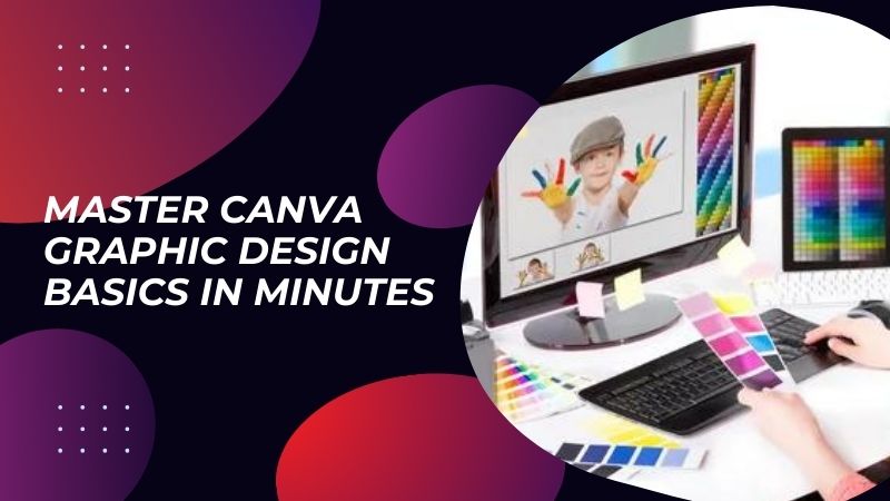 Master Canva Graphic Design Basics in Minutes